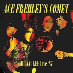 Frehley's Comet : Milwaukee Live '87